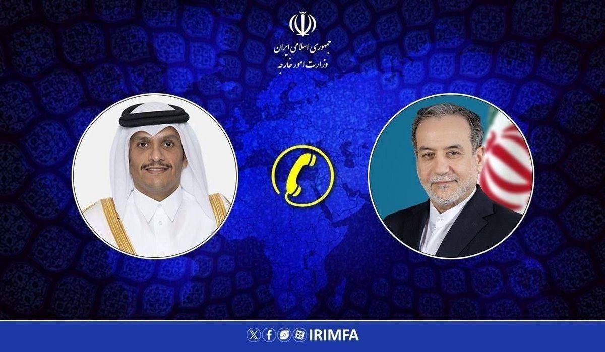 رایزنی‌های دیپلماتیک عراقچی با همتای قطری خود درباره وقایع اخیر 